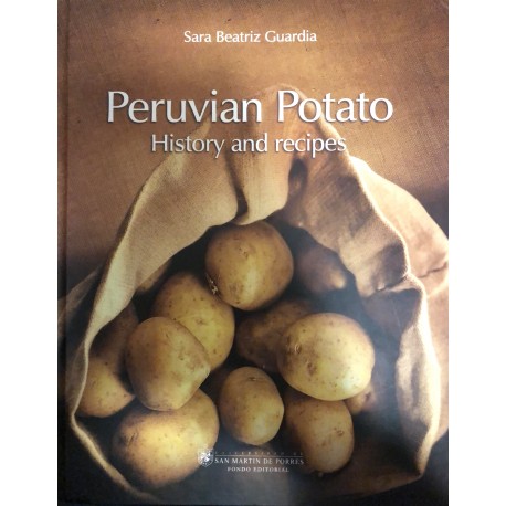 Peruvian Potatoe: History And Recipes - Sara Beatriz Guardia Ed. USMP