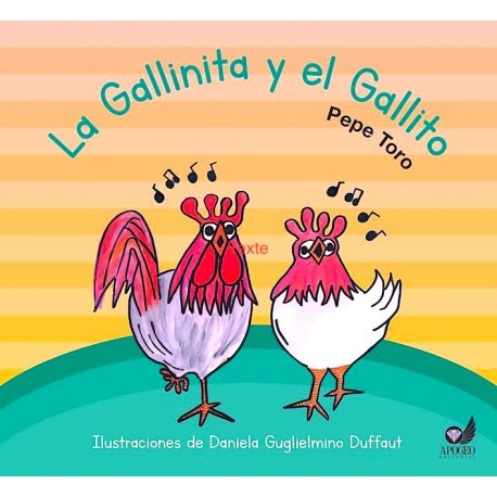 La Gallinita y el Gallito - Pepe Toro Ed. Apogeo