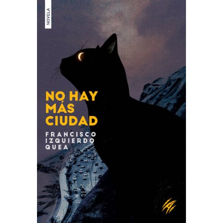 No Hay Mas Ciudad - Francisco Izquierdo-Quea Ed. Animal de Invierno