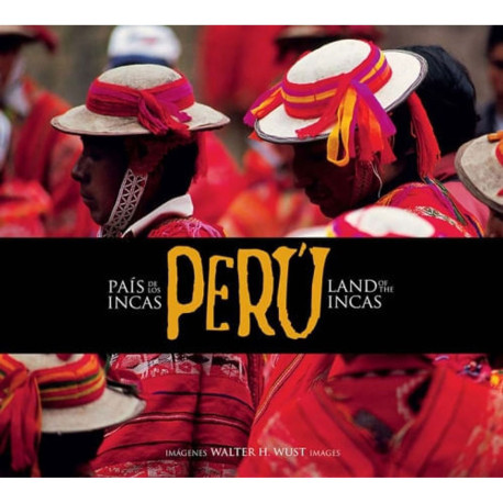 Perú, país de los incas - Walter H. Wust (edición bilingüe español/inglés)